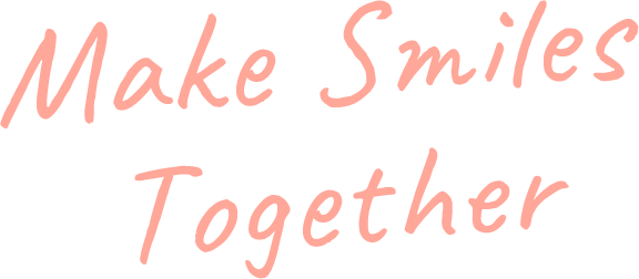 Make Life Smile Together